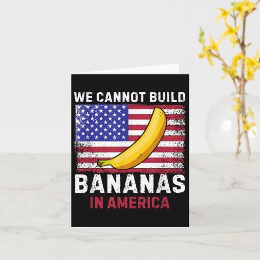 We Cannot Build Bananas In America - Funny カード (黄色い花)