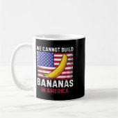 We Cannot Build Bananas In America - Funny コーヒーマグカップ (左)