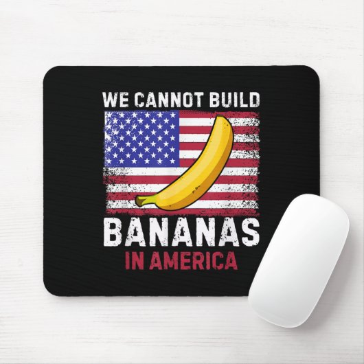 We Cannot Build Bananas In America - Funny  マウスパッド (マウス)