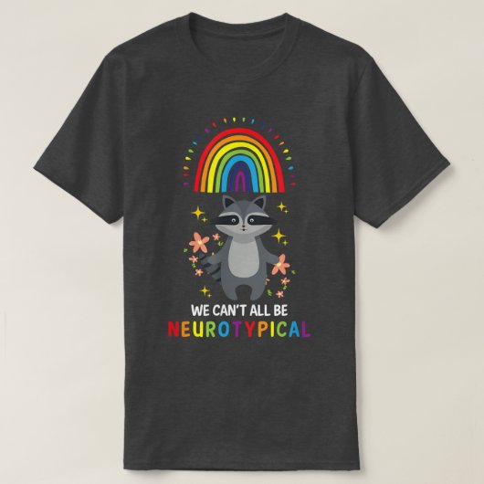 We Can't All Be Neurotypical Funny ADHD Neurodiver Tシャツ (デザイン正面)