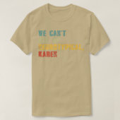 We Can't All Be Neurotypical Karen Funny ADHD Auti Tシャツ (デザイン正面)