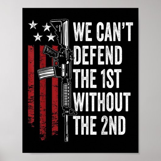 We Can't Defend The 1st Without The 2nd Amendment  ポスター (正面)