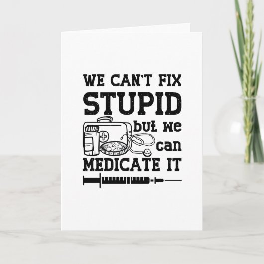 We Can't Fix Stupid Pharmacy Technician Pharmacist カード (正面)
