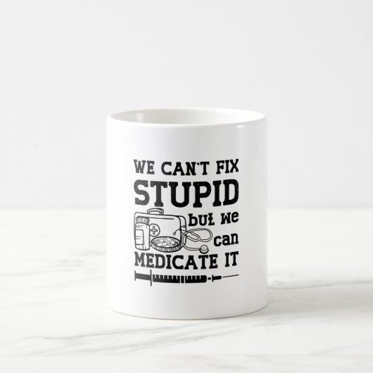 We Can't Fix Stupid Pharmacy Technician Pharmacist コーヒーマグカップ (中央)