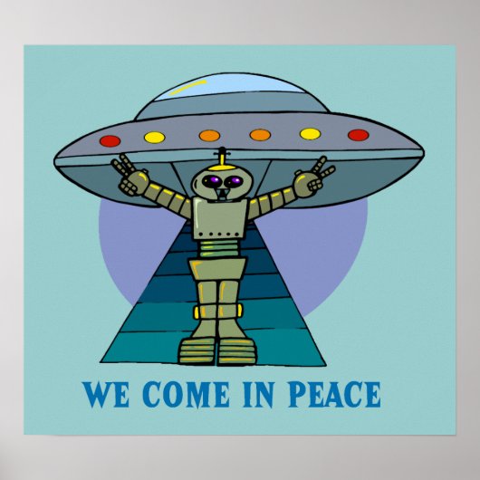 WE COME IN PEACE ROBOT POSTER ポスター (正面)