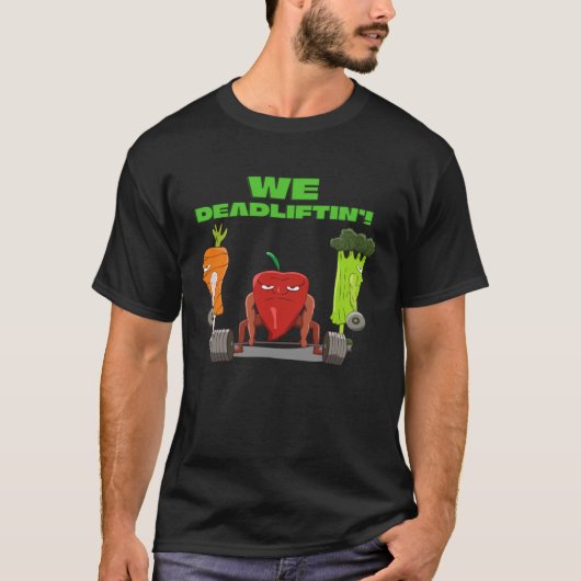 We Deadlifting  Vegetable Powerlifter Deadlift Tシャツ (正面)