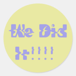 We Did It Purple and Yellow ラウンドシール