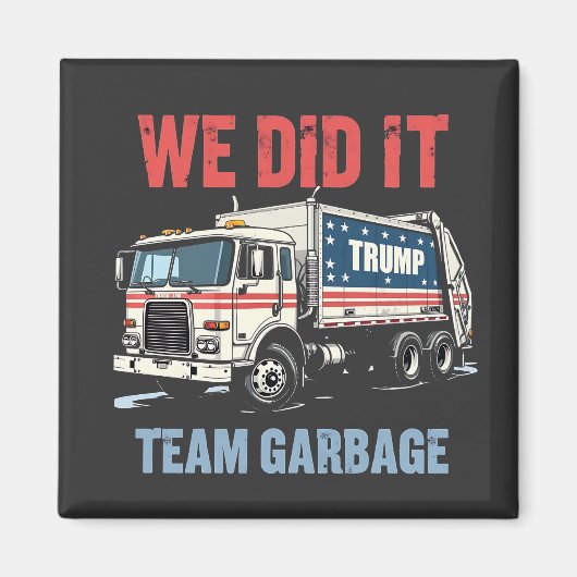 We Did it Team Garbage Trump Won Garbage Truck マグネット (正面)