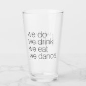 We Do Drink 食べ Dance -モダン 結婚 s タンブラーグラス (正面)