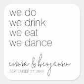 We Do, Drink, Eat, Dance - Modern Wedding スクエアシール (正面)