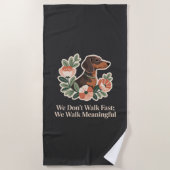 We Don’t Walk Fast; We Walk Meaningful ビーチタオル (正面)