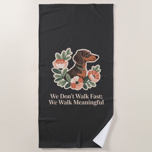 We Don’t Walk Fast; We Walk Meaningful ビーチタオル (正面)