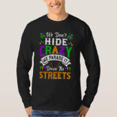 We Don't Hide We Parade It Down The Streets Mardi Tシャツ (正面)