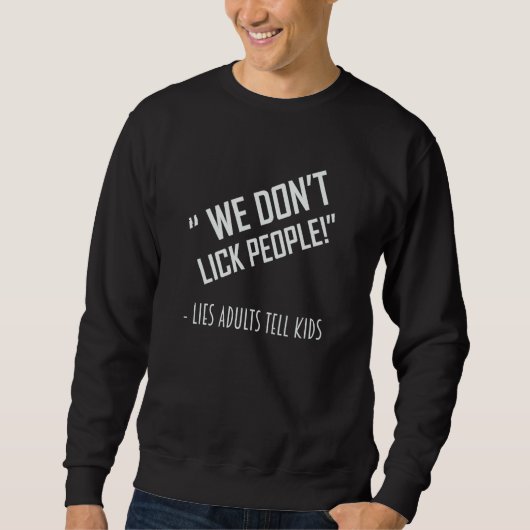 WE DON'T LICK PEOPLE TEES Dad Joke スウェットシャツ (正面)