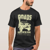 We Don't Need Road 4x4 Off road SUV Vehicle Tシャツ (正面)