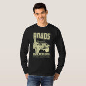 We Don't Need Road 4x4 Off road SUV Vehicle Tシャツ (正面フル)