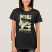 We Don't Need Road 4x4 Off road SUV Vehicle Tシャツ (正面)