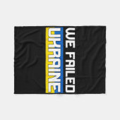 We Failed Ukraine Support Ukraine The West Failed  フリースブランケット (正面(横))
