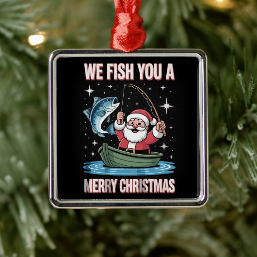 We Fish You A Merry Xmas Fisherman Fishing Santa メタルオーナメント (ツリー)
