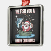 We Fish You A Merry Xmas Fisherman Fishing Santa メタルオーナメント (左)