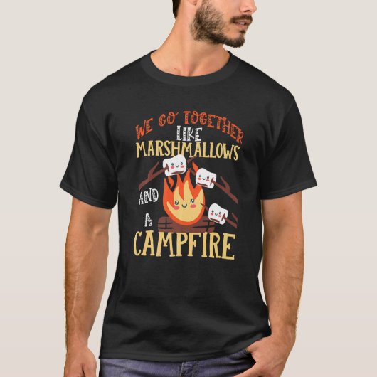 We Go Together Like Marshmallows And A Campfire  1 Tシャツ (正面)