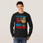 We Go Together Like Meat And Potatoes Tシャツ (正面フル)