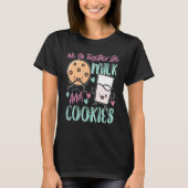 We Go Together Like Milk And Cookies Tシャツ (正面)