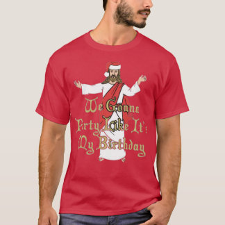 We Gonna Party Like It's My Birthday Tシャツ