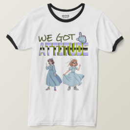 We Got Attitude Tシャツ