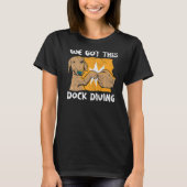 We Got This Dock Diving Canine Water Sport Dock Di Tシャツ (正面)