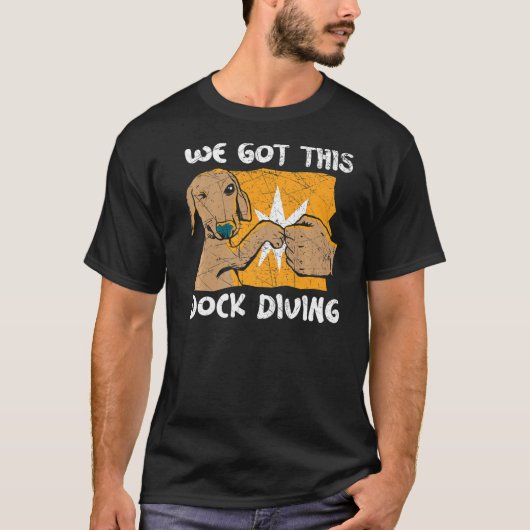 We Got This Dock Diving Canine Water Sport Dock Di Tシャツ (正面)