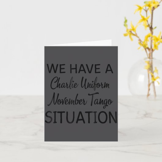 We Have A Charlie Uniform November Tango Situation カード (黄色い花)