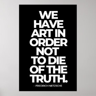 We have art in order not to die of the truth ポスター