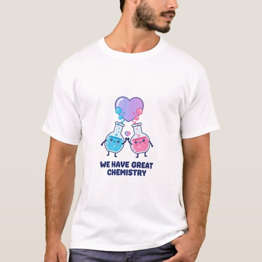 We Have Great Chemistry Cute Science Valentine Tシャツ (正面)
