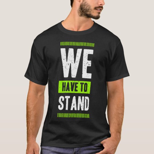 We have to stand tシャツ (正面)