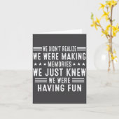 We Having Fun Making Memories Funny Sarcasm Quote  カード (黄色い花)