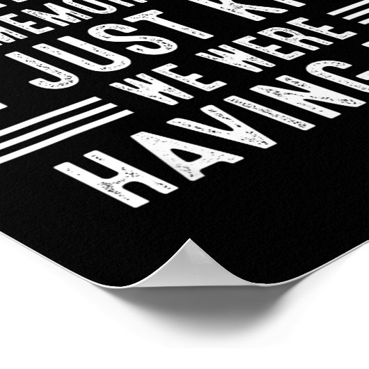 We Having Fun Making Memories Funny Sarcasm Quote  ポスター (角)