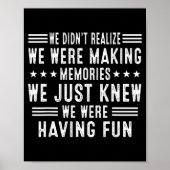 We Having Fun Making Memories Funny Sarcasm Quote  ポスター (正面)
