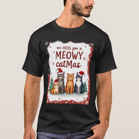 We Hiss You A Meowy Catmas Funny Cat Christmas Ugl Tシャツ (正面)