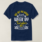 We Hit 40 Hour Work Week Fun Farming Farmer Tracto Tシャツ (デザイン正面)