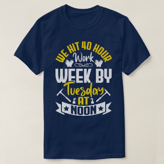 We Hit 40 Hour Work Week Fun Farming Farmer Tracto Tシャツ (デザイン正面)