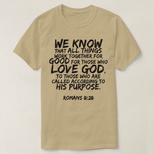 We Know All Things Work Together Romans 828 Verse  Tシャツ (デザイン正面)