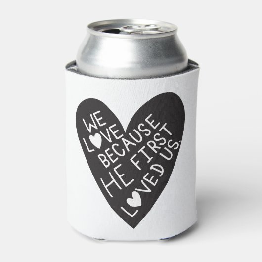 We love because he first loved us 缶クーラー (缶正面)