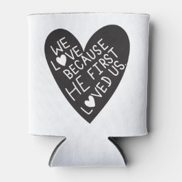 We love because he first loved us 缶クーラー