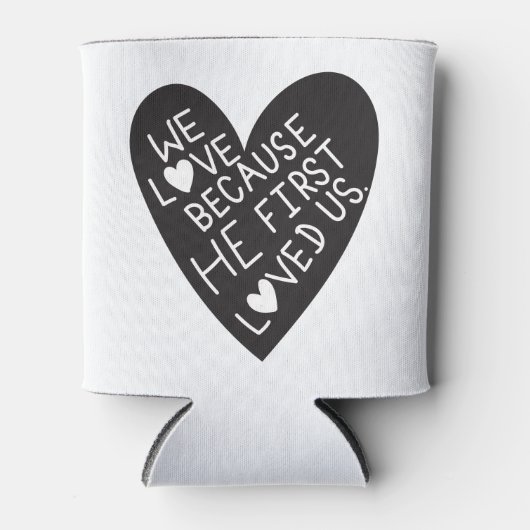 We love because he first loved us 缶クーラー (正面)