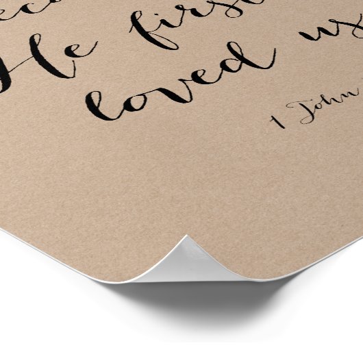 We love because He first loved us in Rustic Kraft ポスター (角)