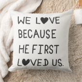 We Love Because He First Loved Us Typography クッション (ブランケット)