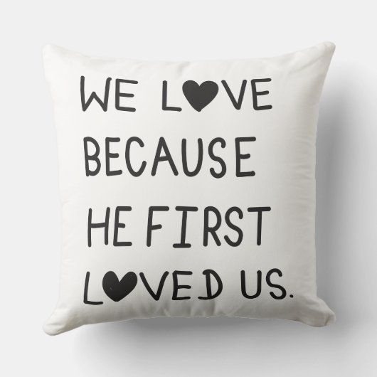 We Love Because He First Loved Us Typography クッション (裏面)