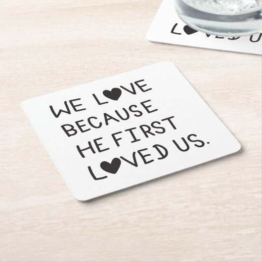 We Love Because He First Loved Us Typography スクエアペーパーコースター (アングル)