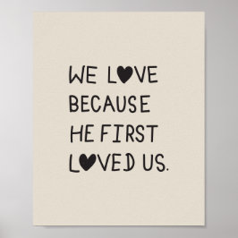 We Love Because He First Loved Us Typography ポスター